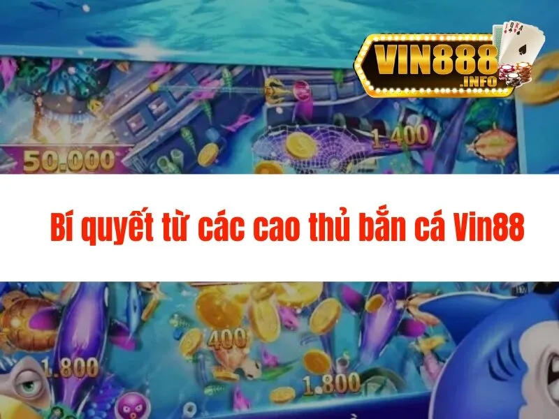 Cách tối ưu đạn bắn cá Vin88 hiệu quả