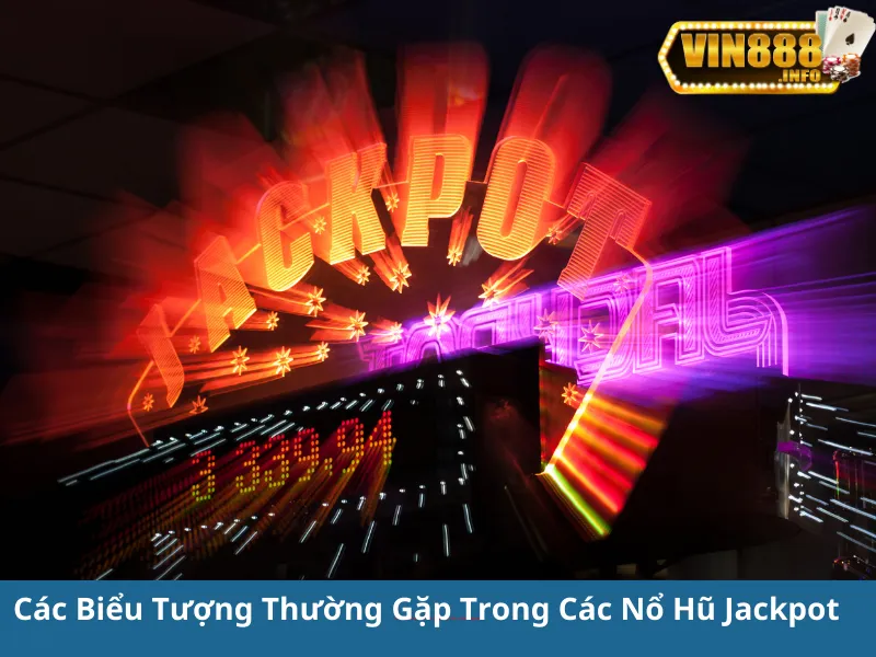 Nổ Hũ Jackpot Vin88: Cơ Hội Trúng Thưởng Lớn