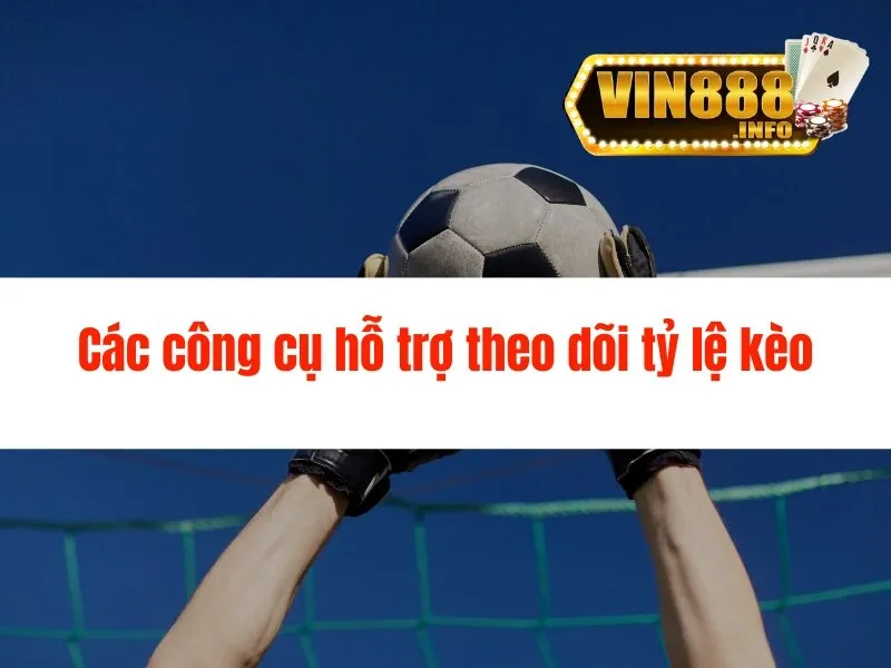 Tỷ lệ kèo bóng đá trực tiếp tại Vin88