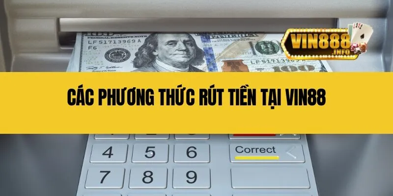 Các phương thức rút tiền tại Vin88