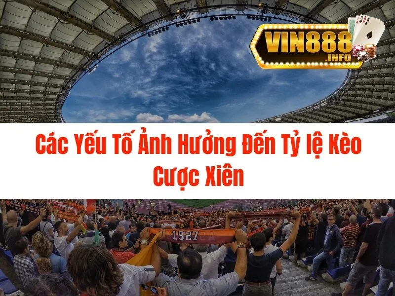 Tỷ lệ kèo cược xiên hấp dẫn tại Vin88