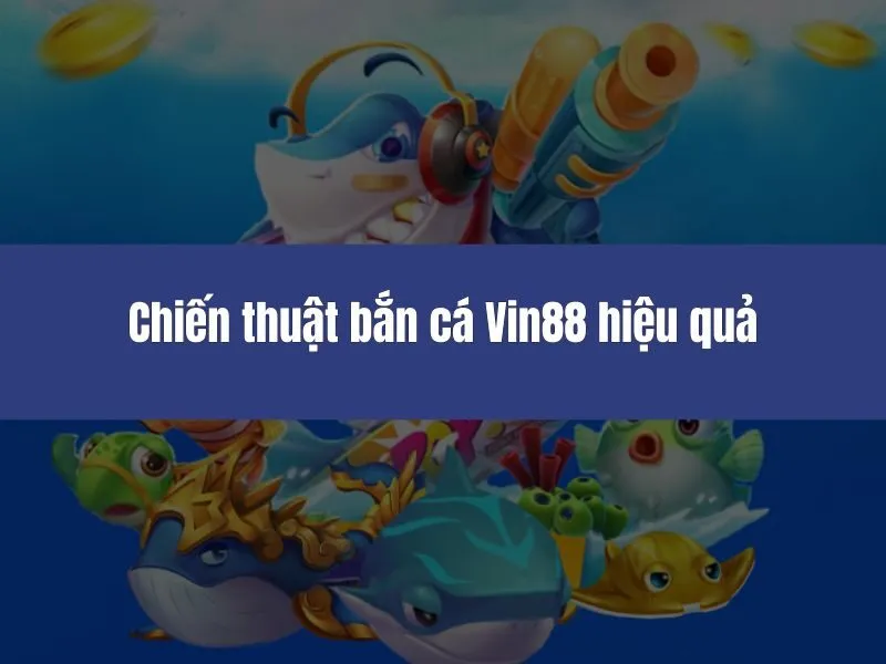 Chiến thuật bắn cá