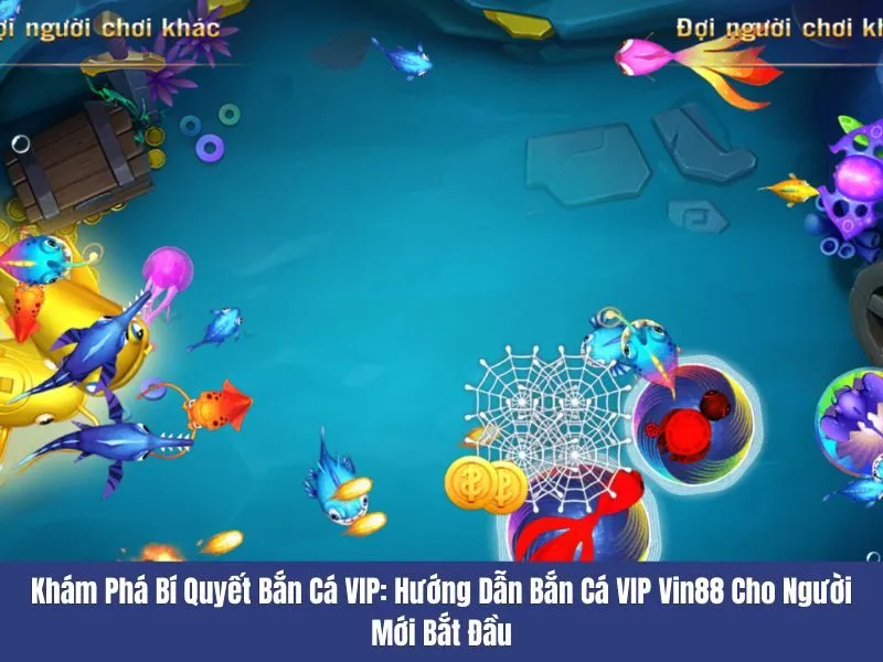 Hướng dẫn bắn cá VIP