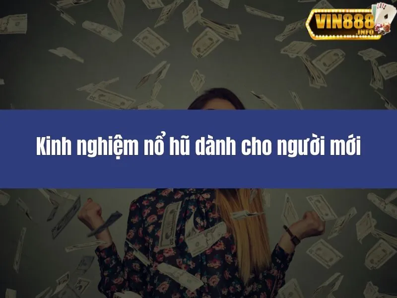 Kinh nghiệm nổ hũ