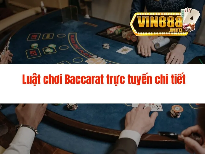 Baccarat trực tuyến - Chơi bài đỉnh cao tại Vin88